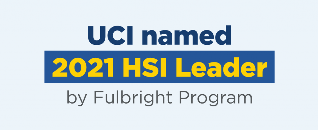 UCI joined 34 other Hispanic-Serving Institutions in being named an inaugural Fulbright HSI Leader by the U.S. State Department’s Bureau of Educational and Cultural Affairs.