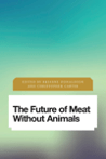 Book cover - The Future of Meat Without Animals